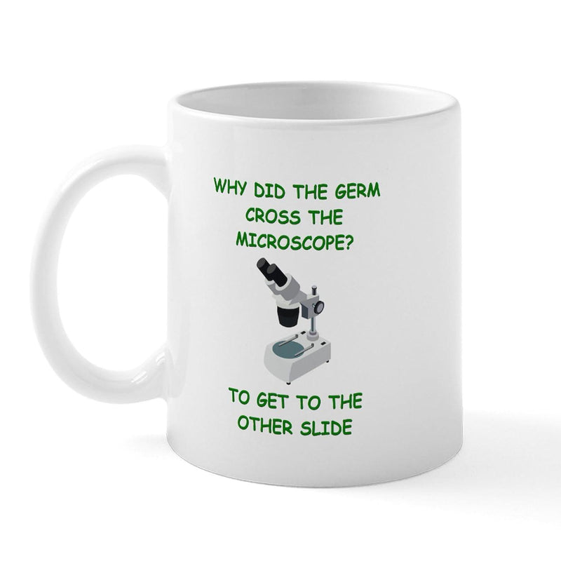 Tailorly White Ceramic 11 oz Mug - Why Did The Germ Cross The Microscope To Get To The Other Slide Detailed Scientific Research Instrument With Lenses Sitting Upon