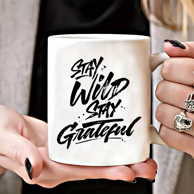 Tailorly White Ceramic 11 oz Mug - Stay Wild Stay Grateful Minimalist Black Ink Calligraphy Lettering Styled With Artistic Paint Splatters Mug