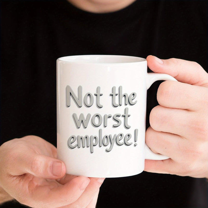Tailorly White Ceramic 11 oz Mug - Not The Worst Employee Held By Hands Featuring Bold Simple Shadowed Text Mug