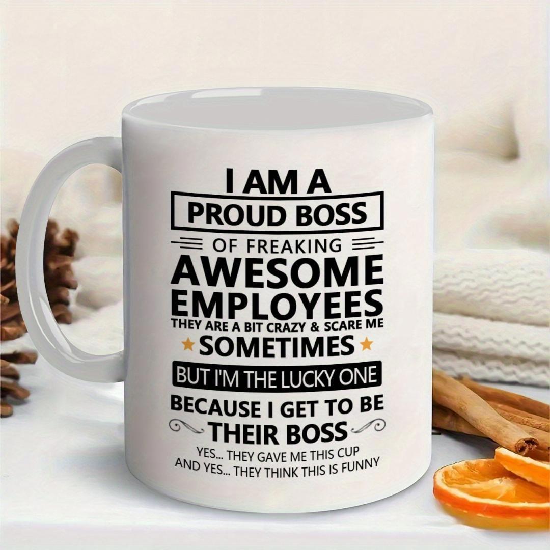 Tailorly White Ceramic 11 oz Mug - I Am A Proud Boss Of Freaking Awesome Employees Bold Black Typographic Font Design Over A Clean White Surface Mug