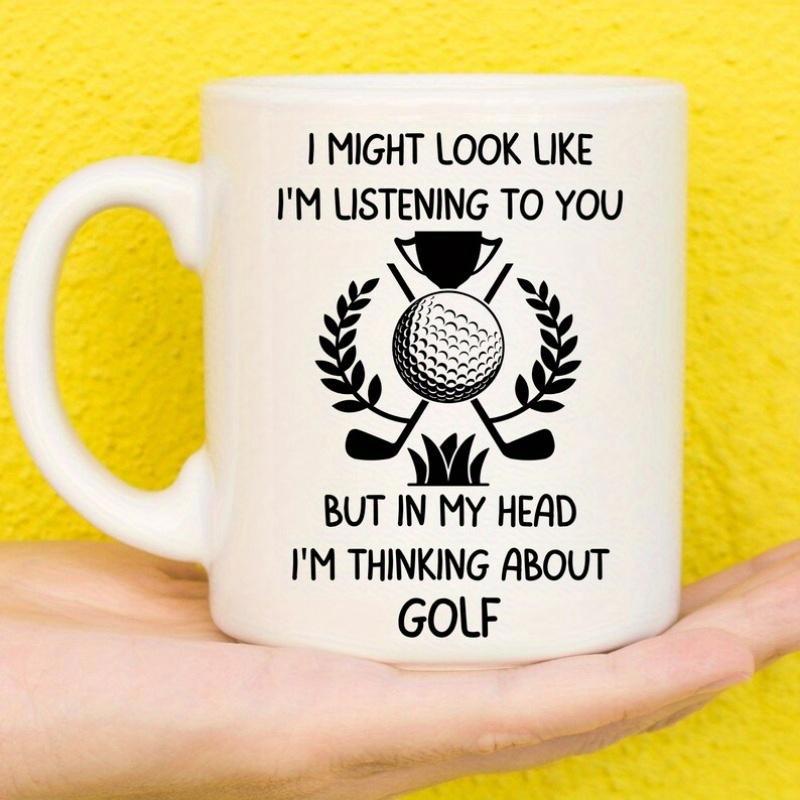 Tailorly White Ceramic 11 oz Mug - I Might Look Like Im Listening To You But In My Head Im Thinking About Golf Classic Laurel Wreath Surrounding Crossed Iron Clubs