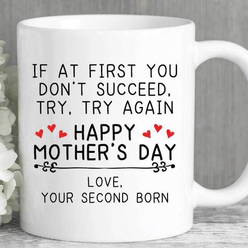 Tailorly White Ceramic 11 oz Mug - If At First You Don't Succeed Try Try Again Happy Mother's Day Love Your Second Born Minimalist Red Hearts With Simple