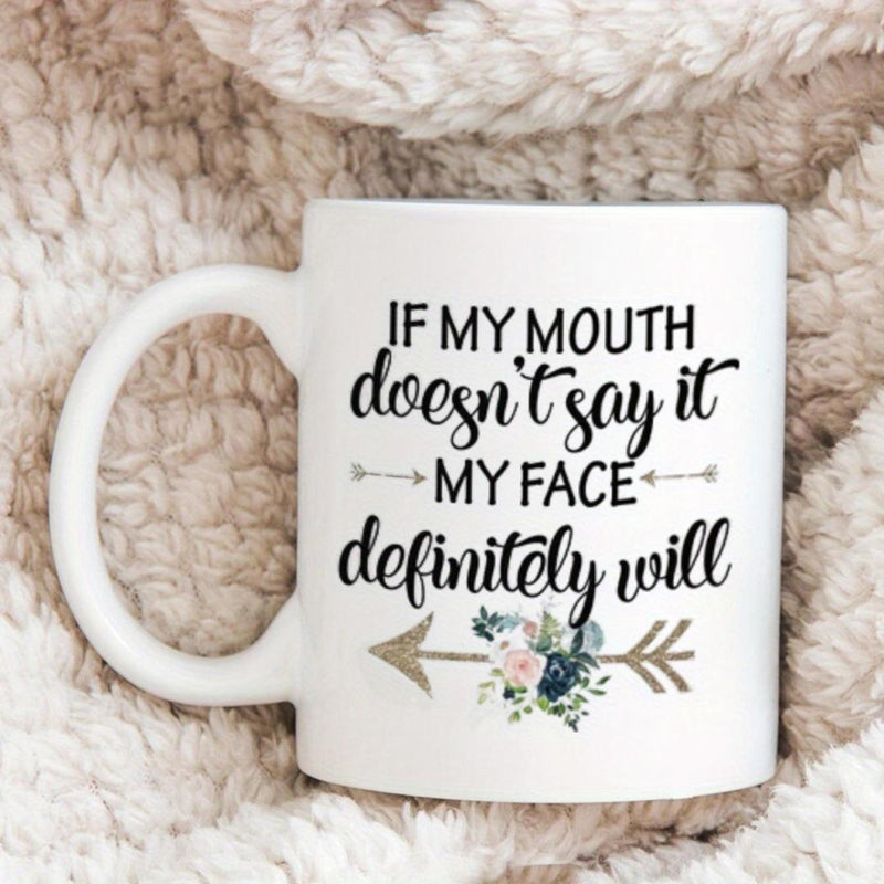 Tailorly White Ceramic 11 oz Mug - If My Mouth Doesn't Say It My Face Definitely Will Rustic Arrow With Floral Accents And Minimalist Decorative Botanical Detail