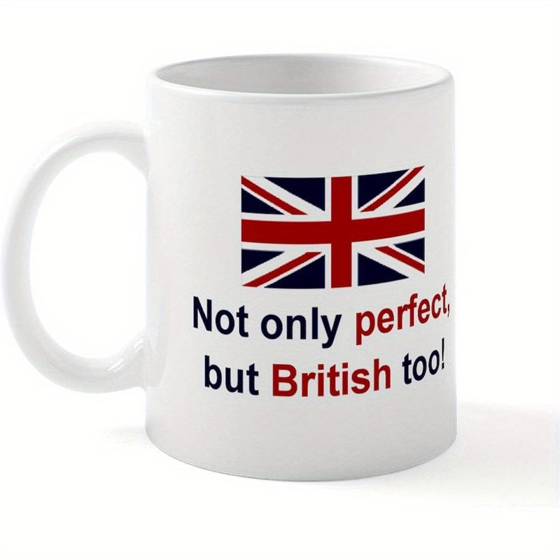 Tailorly White Ceramic 11 oz Mug - Not Only Perfect But British Too Classic Rectangular United Kingdom National Flag Design Printed On White Ceramic Flag