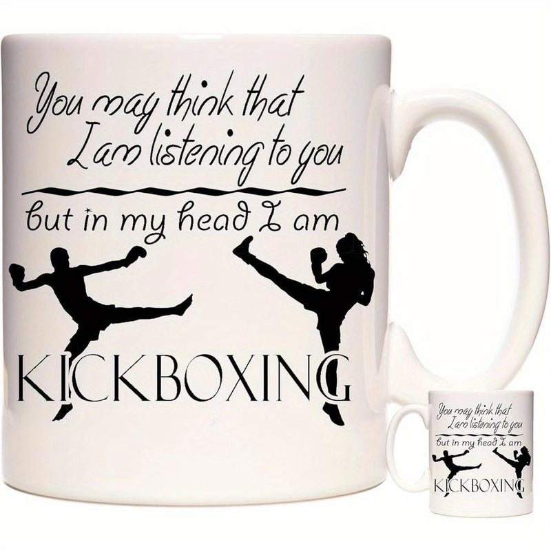 Tailorly White Ceramic 11 oz Mug - You May Think That I Am Listening To You But In My Head I Am Kickboxing Two Dynamic Human Silhouettes Performing Powerful
