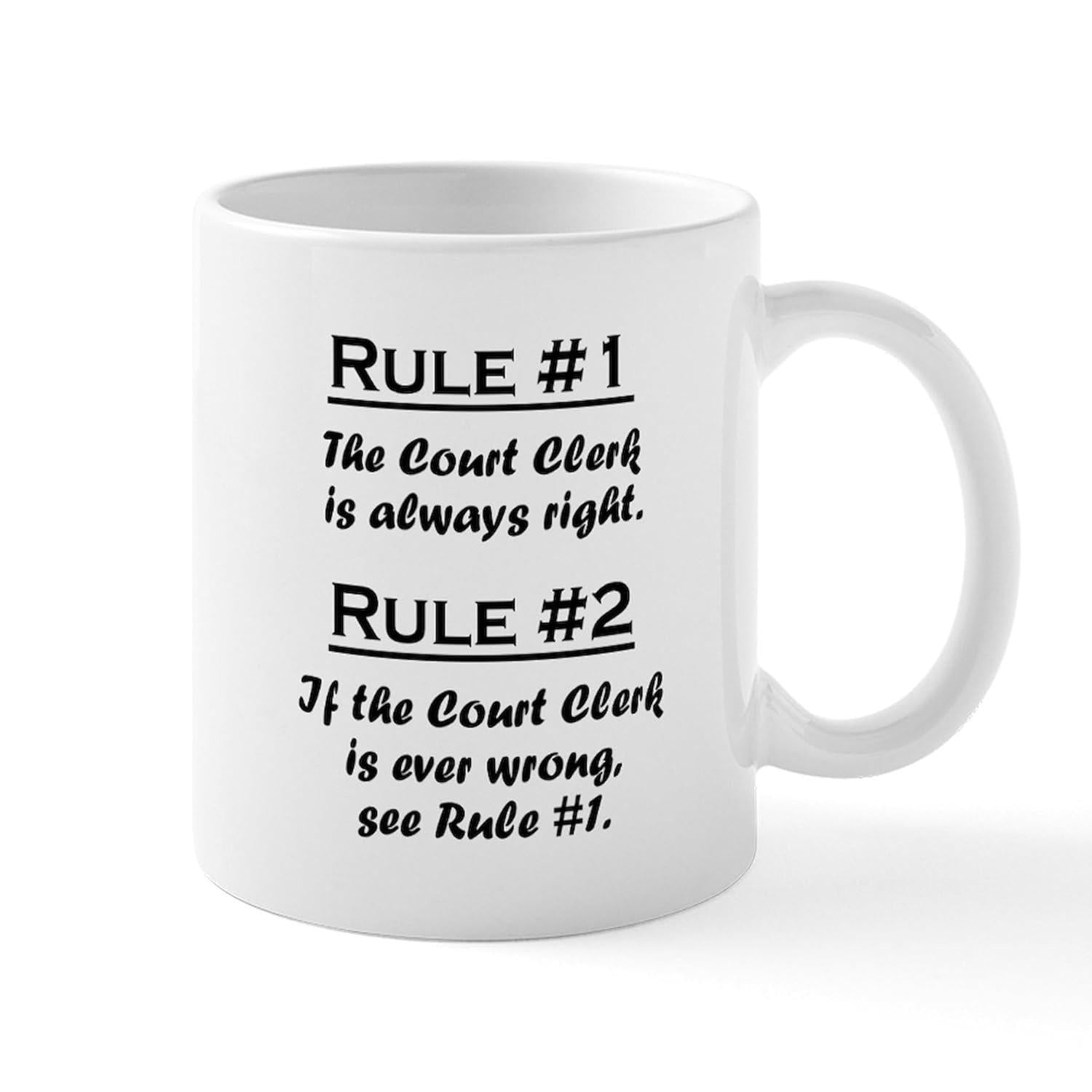 Tailorly White Ceramic 11 oz Mug - Rule One The Court Clerk Is Always Right Rule Two If The Court Clerk Is Ever Wrong See Rule One Minimalist White Ceramic With