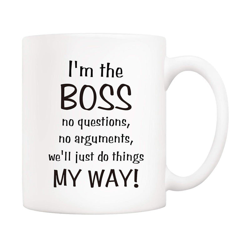 Tailorly White Ceramic 11 oz Mug - Im The Boss No Questions No Arguments Well Just Do Things My Way Minimalist Clean Ceramic Surface With Bold Black Typography Mug