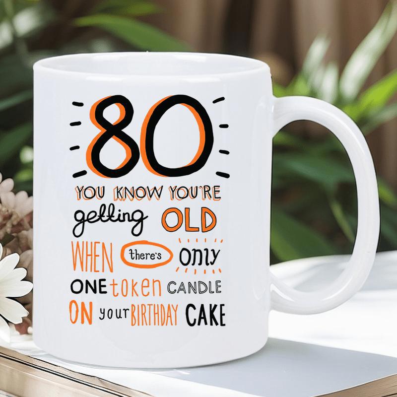 Tailorly White Ceramic 11 oz Mug - 80 You Know Youre Getting Old Minimalist Bold Typographic Design Featuring Playful Orange And Black Lettering Mug