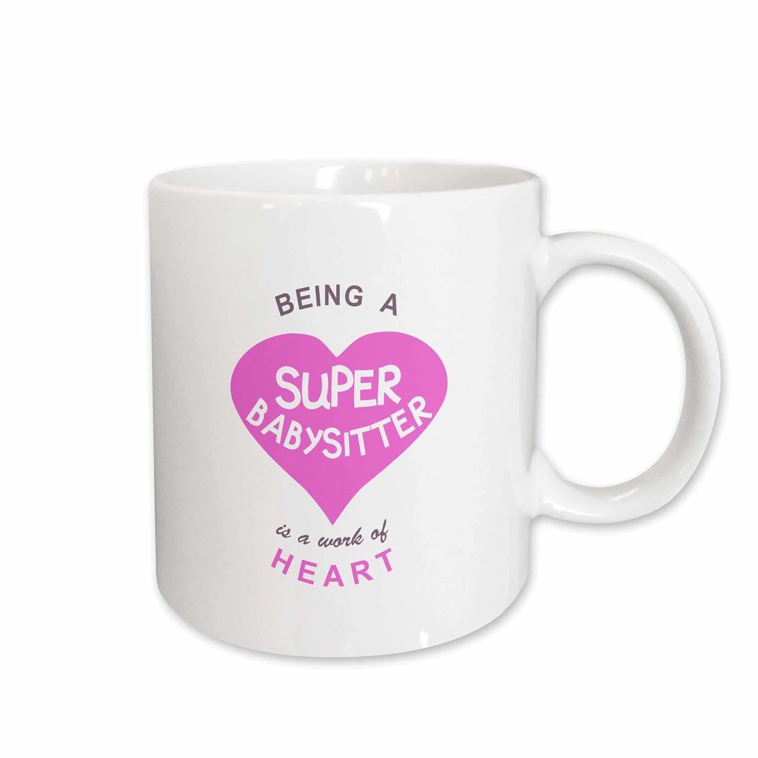 Tailorly White Ceramic 11 oz Mug - Being A Super Babysitter Is A Work Of Heart Vibrant Pink Heart With Playful Lettering And Clean Minimalist Decorative Styling