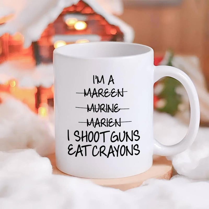 Tailorly White Ceramic 11 oz Mug - Im A Mareen Murine Marien I Shoot Guns Eat Crayons Minimalist White Surface Featuring Bold Black Hand Written Style Typographic