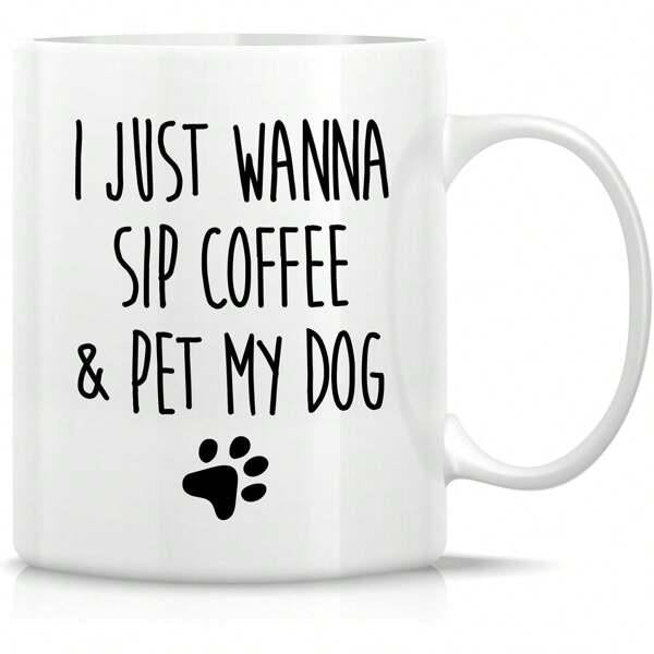 Tailorly White Ceramic 11 oz Mug - I Just Wanna Sip Coffee Pet My Dog Simple Minimalist Black Text Style With Small Animal Footprint Paw Print