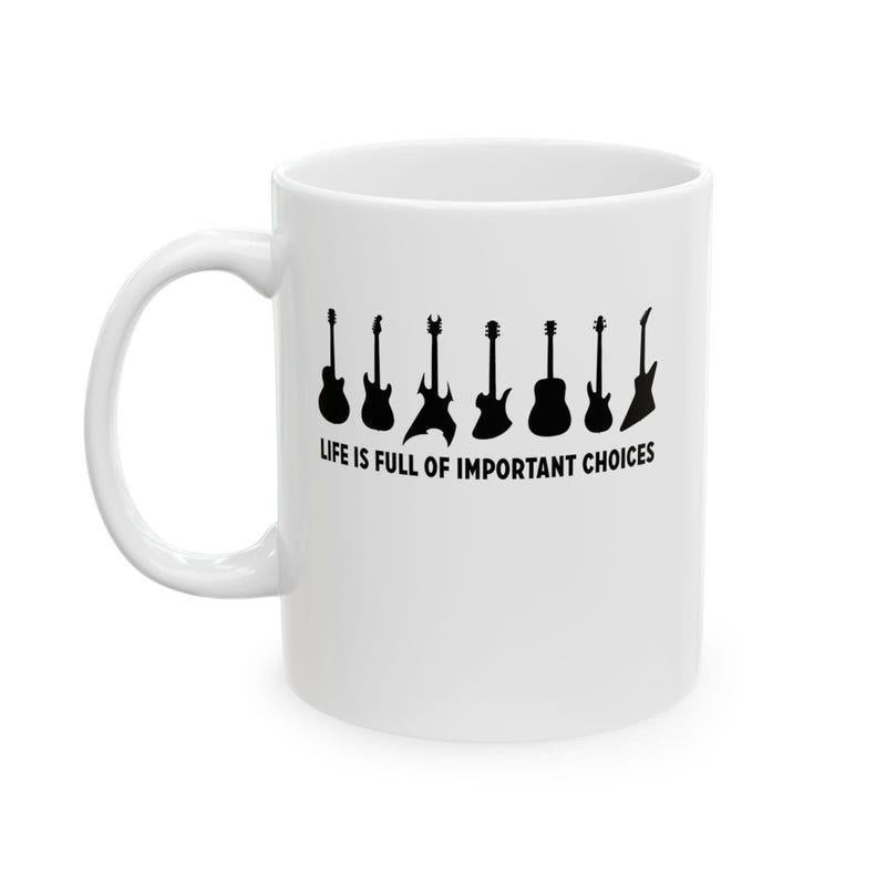 Tailorly White Ceramic 11 oz Mug - Life Is Full Of Important Choices Row Of Various Acoustic And Electric Musical Instruments In Black Silhouette Guitar