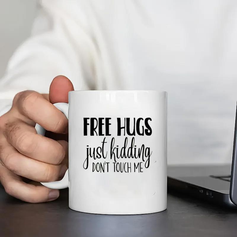 Tailorly White Ceramic 11 oz Mug - Free Hugs Just Kidding Don't Touch Me Minimalist White Ceramic Vessel With Bold Black Script Sarcastic Humor Mug