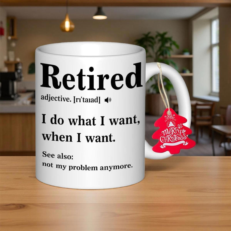 Tailorly White Ceramic 11 oz Mug - Retired I Do What I Want When I Want Minimalist Black Text Printed On Smooth Pure Mug