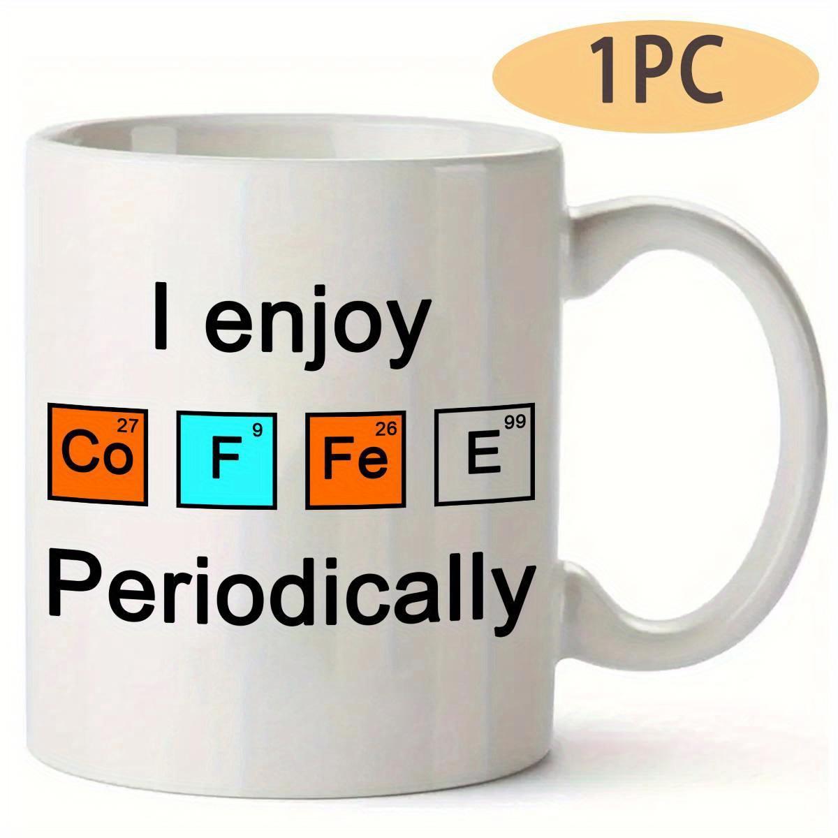 Tailorly White Ceramic 11 oz Mug - I Enjoy Coffee Periodically Scientific Elements Arranged In Colorful Square Boxes To Spell Out Caffeine Elements