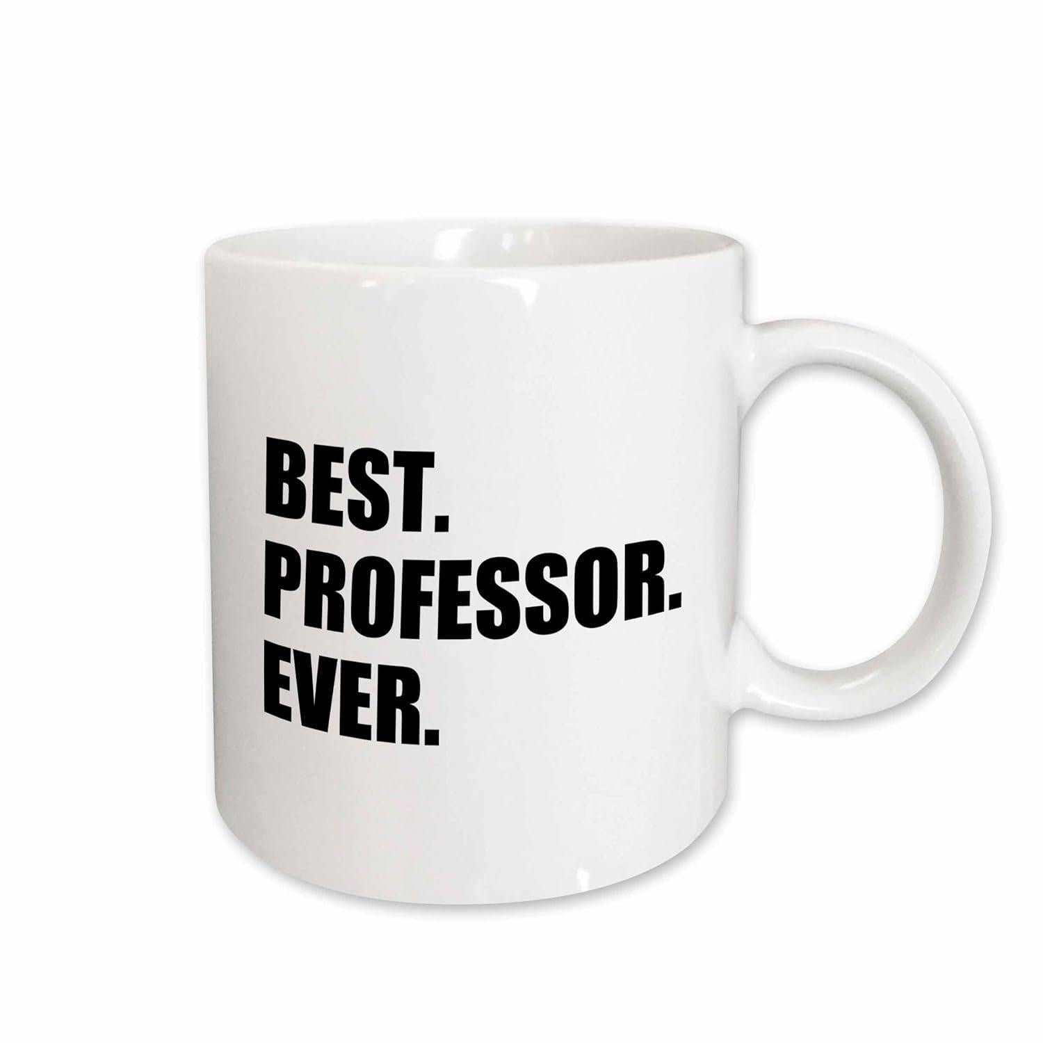 Tailorly White Ceramic 11 oz Mug - Best Professor Ever Bold Black Typography Arranged Vertically On A Minimalist Sign