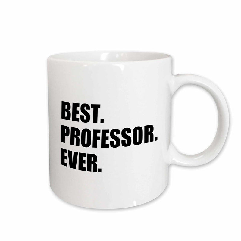 Tailorly White Ceramic 11 oz Mug - Best Professor Ever Bold Black Typography Arranged Vertically On A Minimalist Sign