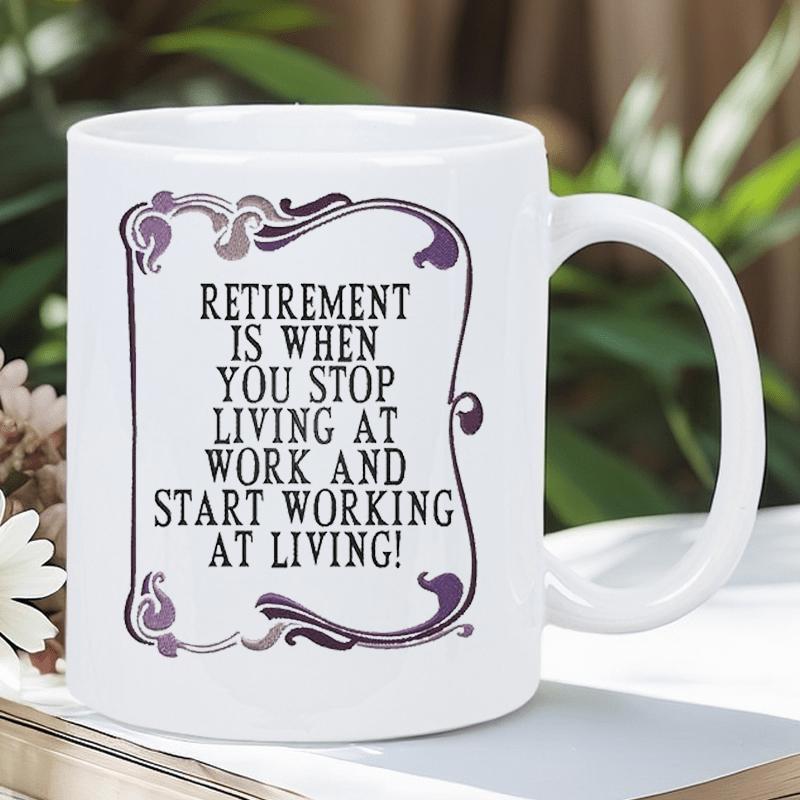 Tailorly White Ceramic 11 oz Mug - Retirement Is When You Stop Living At Work And Start Working At Living Elegant Purple Scrollwork Border Frame Within A Polished