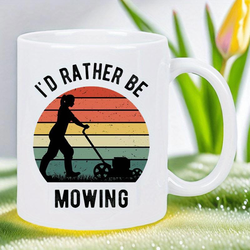 Tailorly White Ceramic 11 oz Mug - Id Rather Be Mowing Silhouette Of A Person Pushing A Vintage Style Retro Sun Lawnmower
