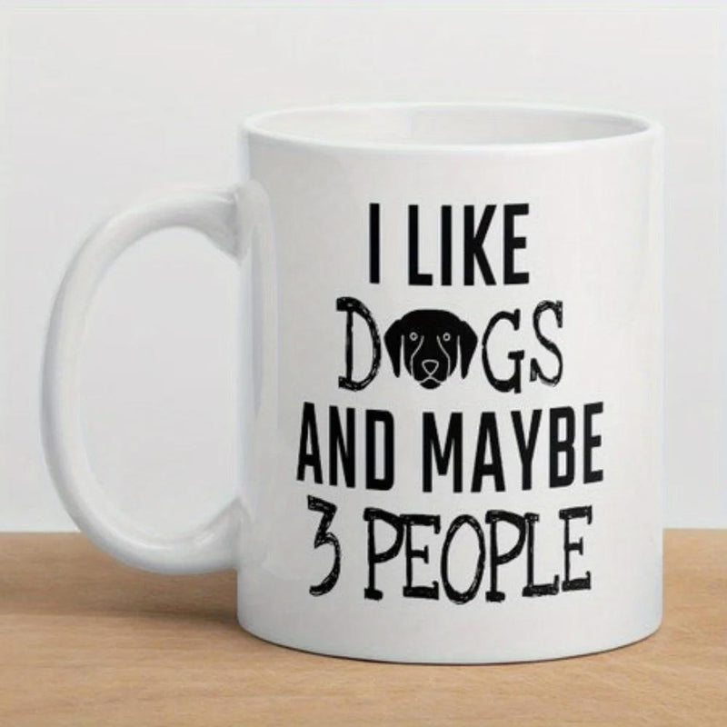 Tailorly White Ceramic 11 oz Mug - I Like Dogs And Maybe 3 People Minimalist Black Canine Silhouette Among Bold Vertical Typography Mug