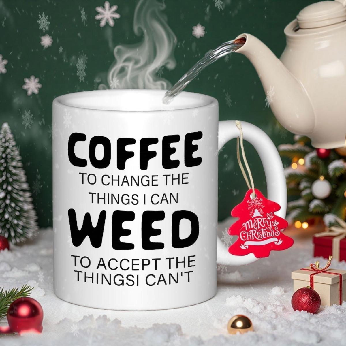 Tailorly White Ceramic 11 oz Mug - Coffee To Change The Things I Can Weed To Accept The Things I Can't Elegant White Ceramic Vessel Set Within Festive Snowy Winter