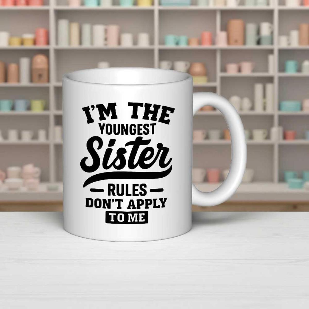 Tailorly White Ceramic 11 oz Mug - I'm The Youngest Sister Rules Don't Apply To Me Minimalist White Ceramic Vessel Featuring Bold Black Typography And Elegant