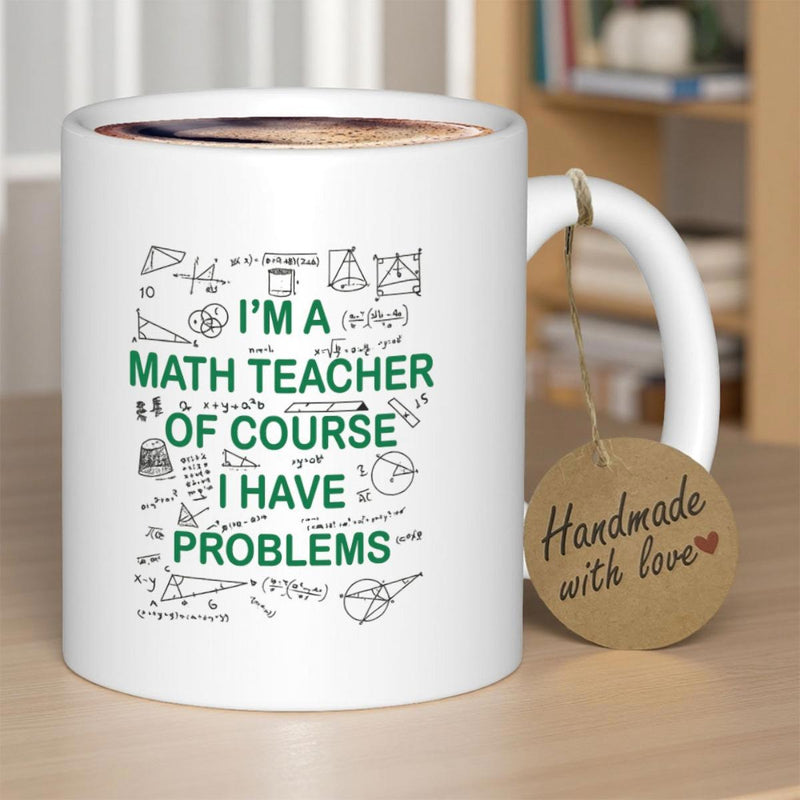 Tailorly White Ceramic 11 oz Mug - Im A Math Teacher Of Course I Have Problems Minimalist Hand Drawn Mathematical Formulas And Geometric Sketches On Ceramic Mug