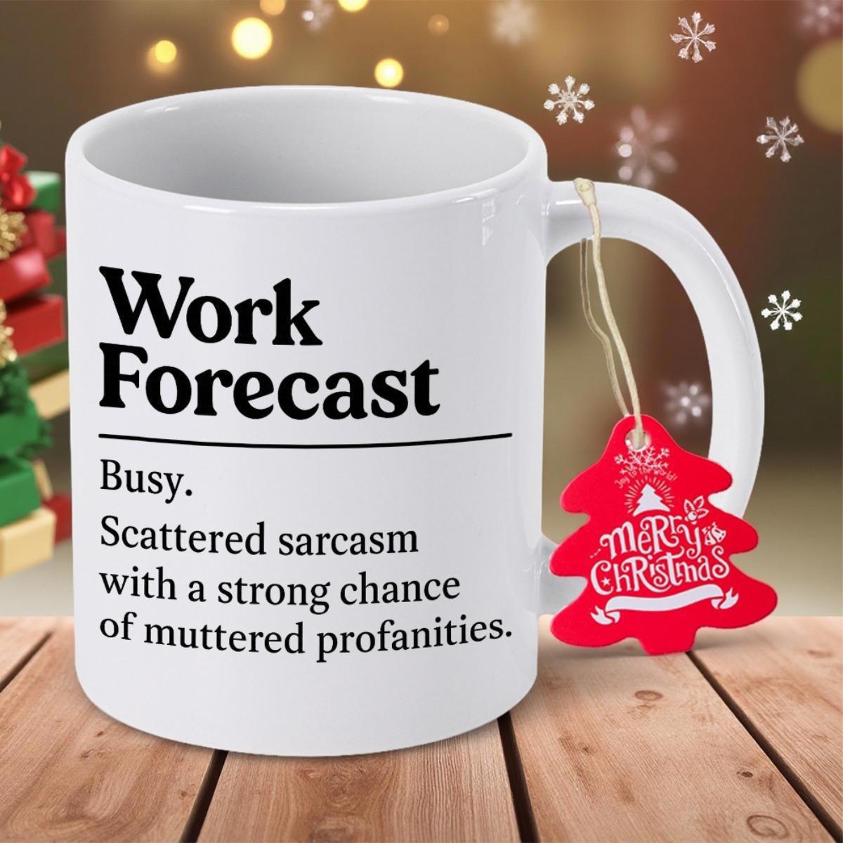 Tailorly White Ceramic 11 oz Mug - Work Forecast Busy Scattered Sarcasm With A Strong Chance Of Muttered Profanities Merry Christmas Minimalist White Ceramic