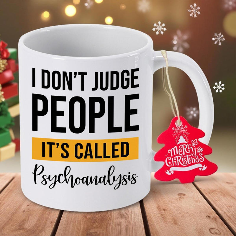 Tailorly White Ceramic 11 oz Mug - I Don't Judge People It's Called Psychoanalysis Minimalist White Ceramic Vessel Featuring Bold Black Typography And Yellow