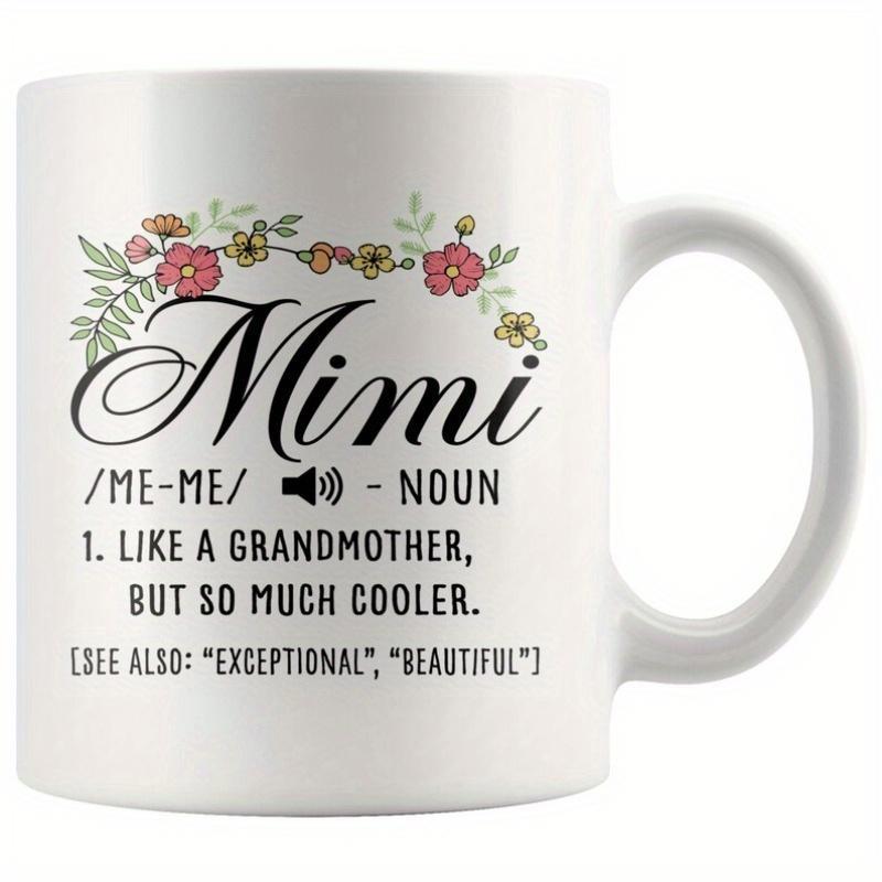 Tailorly White Ceramic 11 oz Mug - Mimi Me Me Noun Like A Grandmother But So Much Cooler Exceptional Beautiful Delicate Floral Wreath Above Elegant Script Text On
