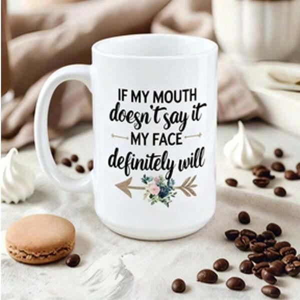 Tailorly White Ceramic 11 oz Mug - If My Mouth Doesnt Say It My Face Definitely Will Rustic Vintage Arrow Featuring Soft Watercolor Style Floral Blossoms Mug