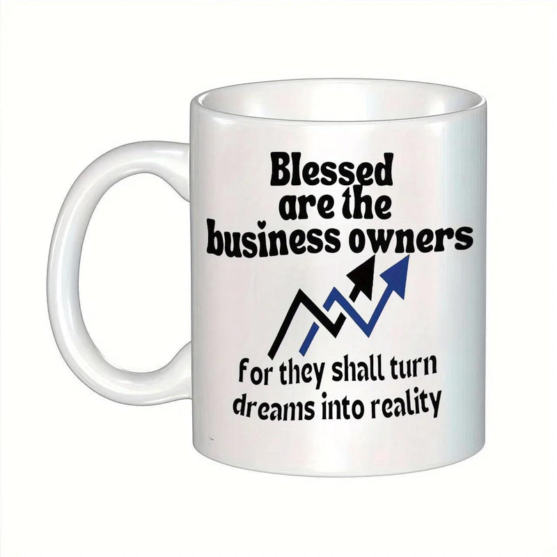 Tailorly White Ceramic 11 oz Mug - Blessed Are The Business Owners For They Shall Turn Dreams Into Reality Rising Growth Indicators Representing Success For