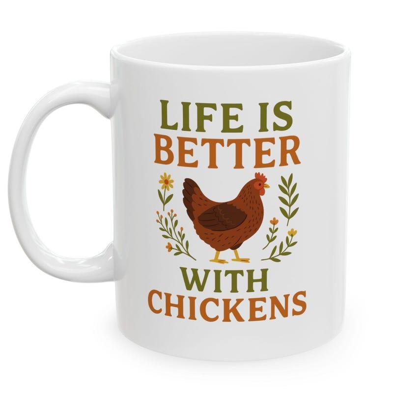 Tailorly White Ceramic 11 oz Mug - Life Is Better With Chickens Rustic Brown Farm Hen Surrounded By Delicate Green Leaves And Flowers Hen