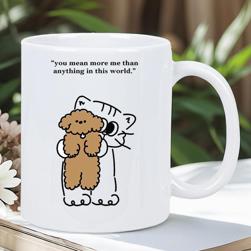 Tailorly White Ceramic 11 oz Mug - You Mean More Me Than Anything In This World Hand Drawn Style Minimalist Illustration Of A Friendly Cat Hugging A Dog Cat