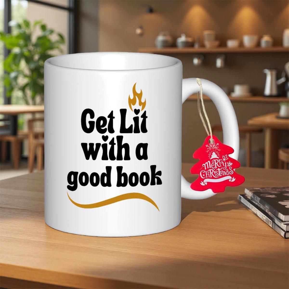 Tailorly White Ceramic 11 oz Mug - Get Lit With A Good Book Glossy With Bold Black Lettering And Flame Mug