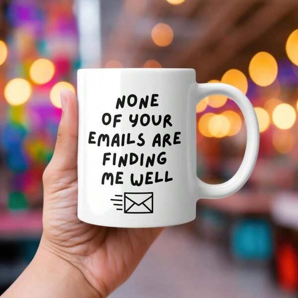 Tailorly White Ceramic 11 oz Mug - None Of Your Emails Are Finding Me Well Minimalist Graphic Style With Simple Envelope Icon On A Ceramic Mug