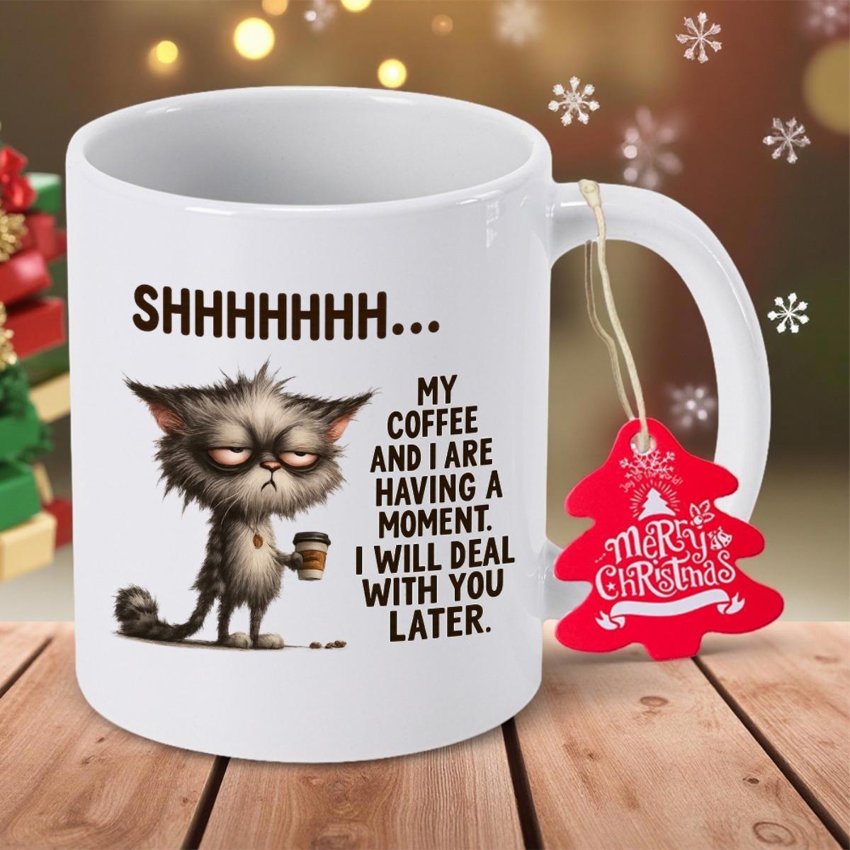 Tailorly White Ceramic 11 oz Mug - Shhhhhhh My Coffee And I Are Having A Moment I Will Deal With You Later Disheveled Grumpy Feline Holding A Small Warm Coffee Cup