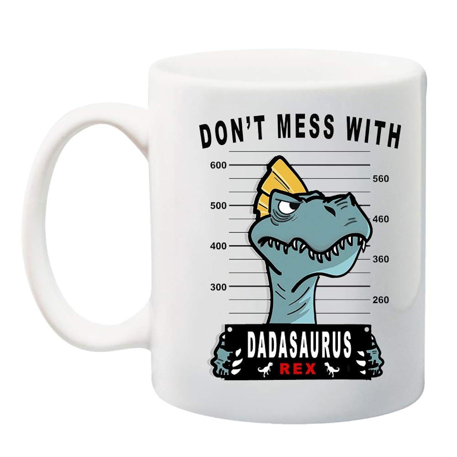 Tailorly White Ceramic 11 oz Mug - Don't Mess With Dadasaurus Rex Grumpy Blue Dinosaur Posing Against Vertical Police Lineup Height Chart Dinosaur