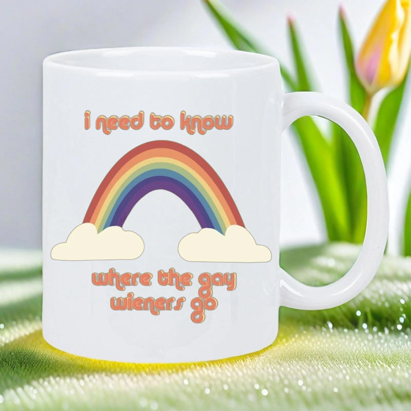 Tailorly White Ceramic 11 oz Mug - I Need To Know Where The Gay Wieners Go Colorful Arching Rainbow Resting Upon Two Soft White Fluffy Clouds Rainbow