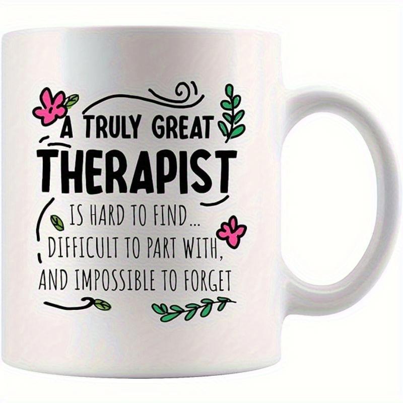 Tailorly White Ceramic 11 oz Mug - A Truly Great Therapist Is Hard To Find Difficult To Part With And Impossible To Forget Minimalist Hand Drawn Pink Flowers With