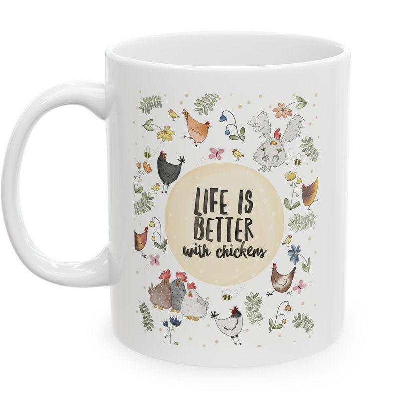 Tailorly White Ceramic 11 oz Mug - Life Is Better With Chickens Hand Drawn Farmhouse Birds Surrounded By Decorative Floral Leaves And Small Plants Chicken