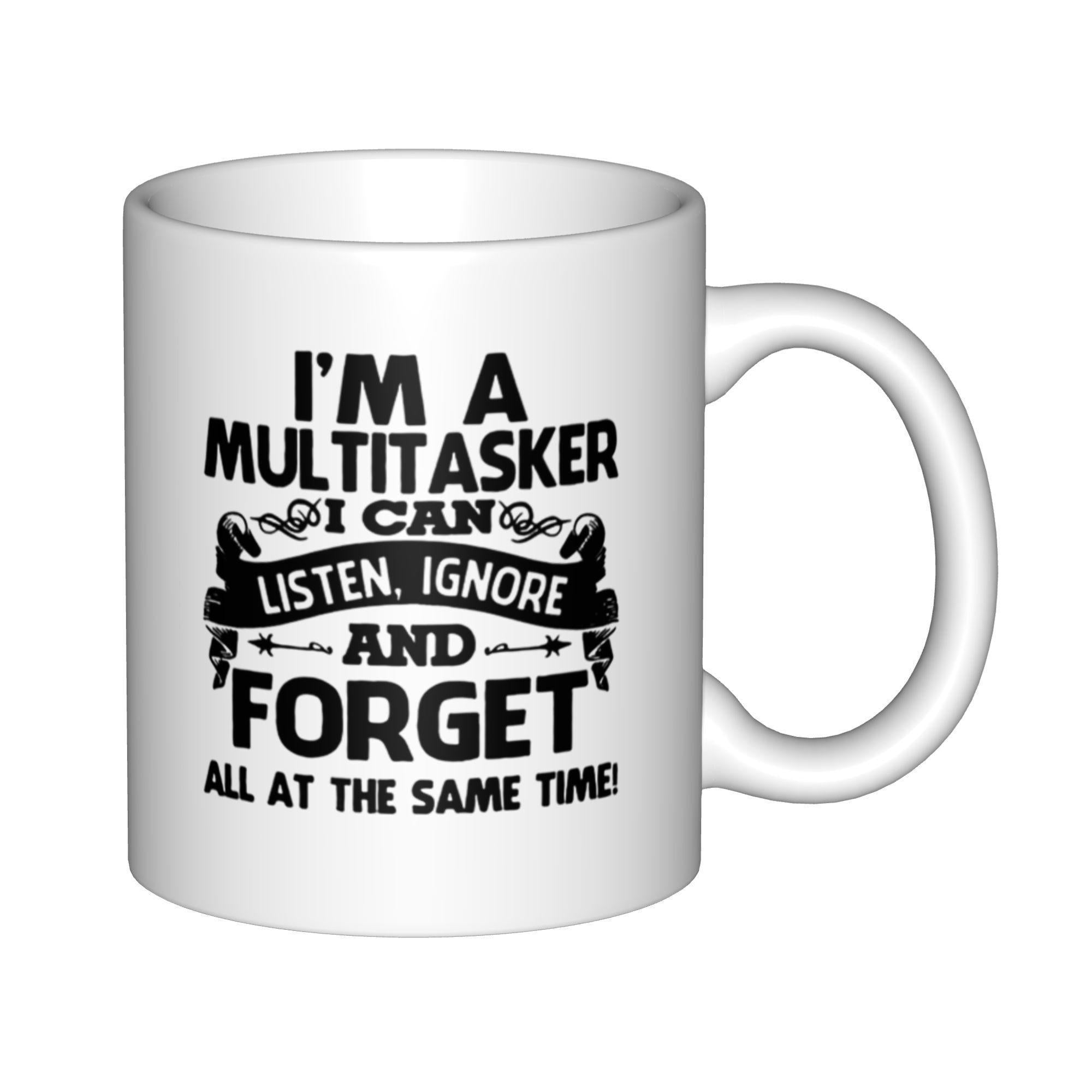 Tailorly White Ceramic 11 oz Mug - Im A Multitasker I Can Listen Ignore And Forget All At The Same Time Minimalist White Ceramic Background Featuring Stylish Black