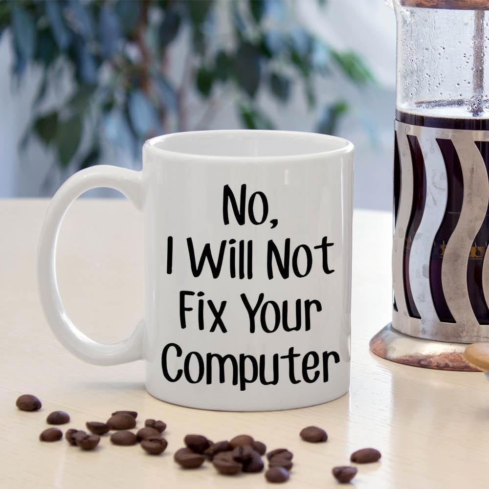 Tailorly White Ceramic 11 oz Mug - No I Will Not Fix Your Computer Minimalist White Ceramic Vessel Displaying Sarcastic Technology Quote For Office Desk Mug