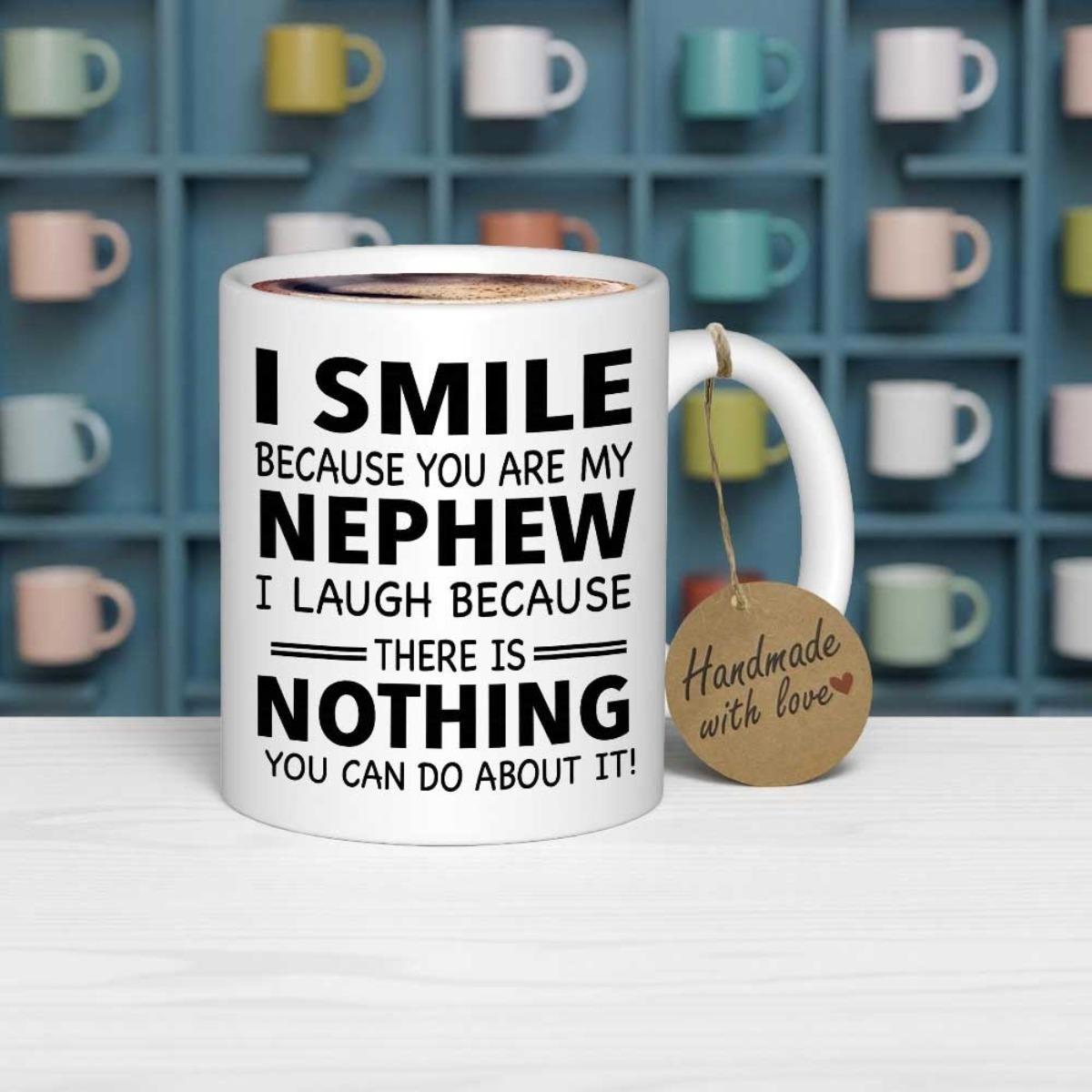Tailorly White Ceramic 11 oz Mug - I Smile Because You Are My Nephew I Laugh Because There Is Nothing You Can Do About It Bold Minimalist Black Typography Centered