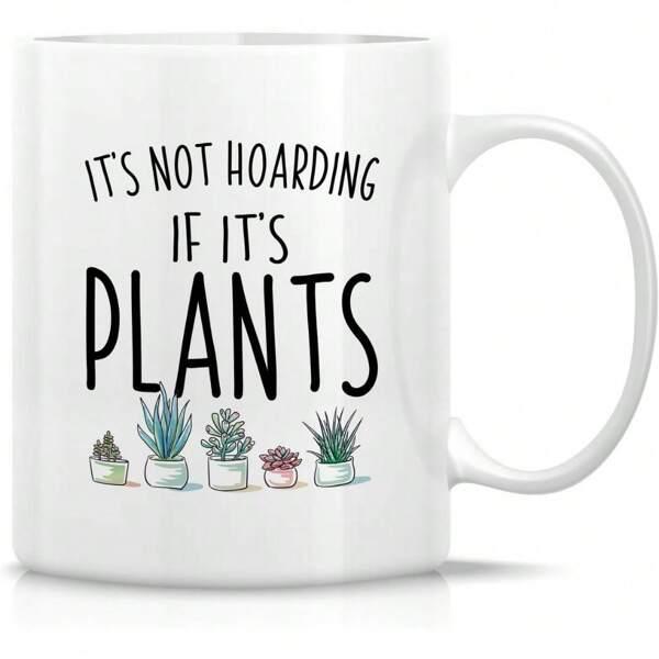 Tailorly White Ceramic 11 oz Mug - Its Not Hoarding If Its Plants Collection Of Small Potted Garden Greenery Growing In Tiny Ceramic Bases Succulents