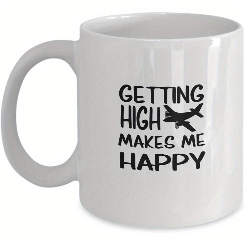 Tailorly White Ceramic 11 oz Mug - Getting High Makes Me Happy Classic Vintage Propeller Bomber Airplane Silhouette Flying Through Clear Open Skies Airplane
