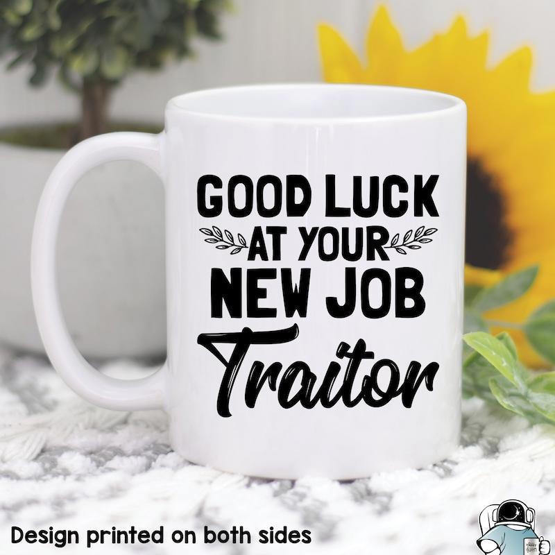 Tailorly White Ceramic 11 oz Mug - Good Luck At Your New Job Traitor Bold Minimalist Typography Decorated With Symmetrical Small Leaf Branches Sign