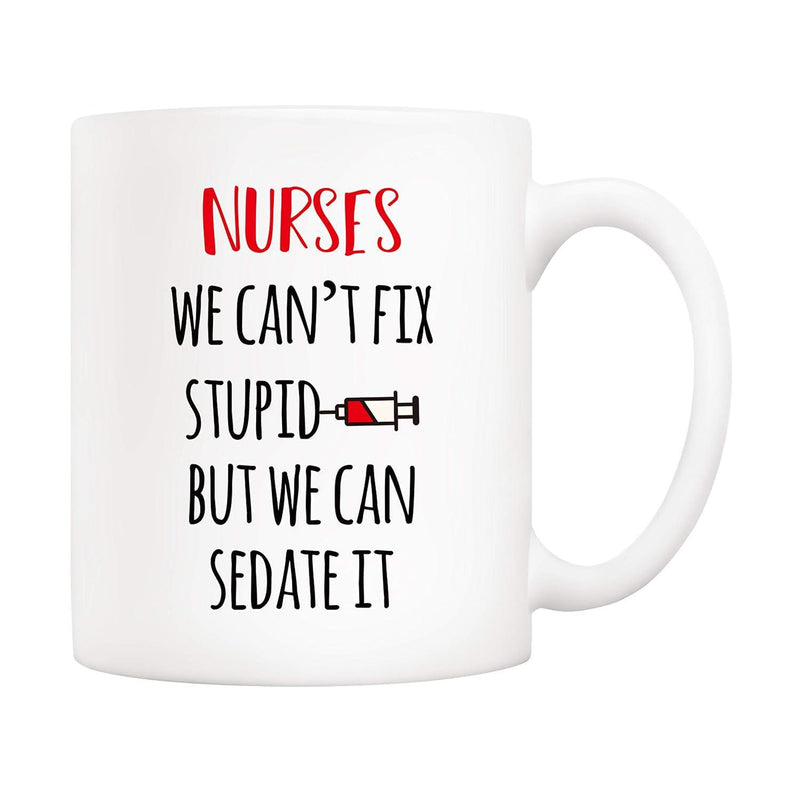 Tailorly White Ceramic 11 oz Mug - Nurses We Cant Fix Stupid But We Can Sedate It Minimalist Medical Syringe Featuring Red Liquid For Dedicated Nursing