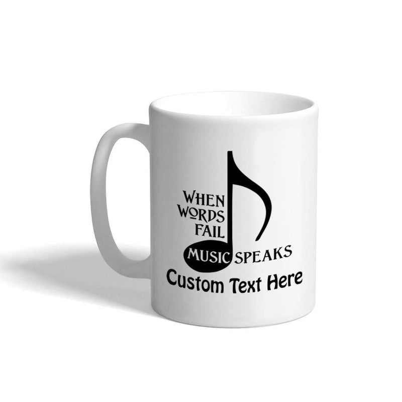 Tailorly White Ceramic 11 oz Mug - When Words Fail Music Speaks Custom Text Here Simple Black Eighth Note Design On A Note
