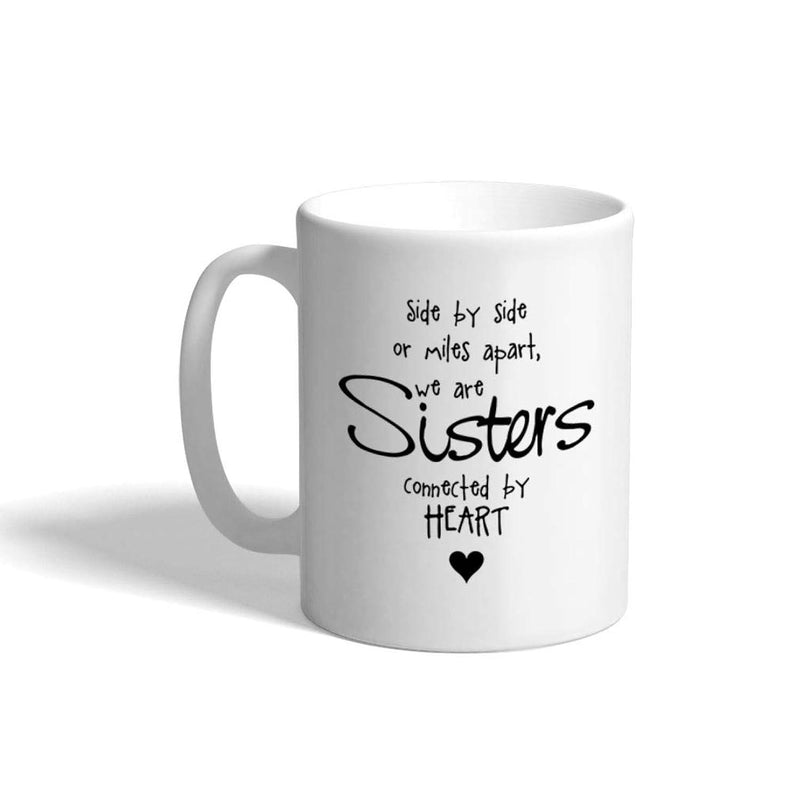 Tailorly White Ceramic 11 oz Mug - Side By Side Or Miles Apart We Are Sisters Connected By Heart Elegant Minimalist Black Typography Featuring A Solid Heart